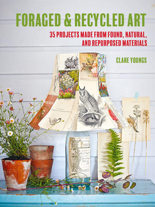 Title details for Foraged and Recycled Art by Clare Youngs - Available